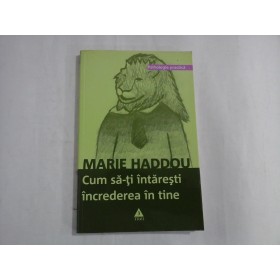 CUM SA ITI INTARESTI INCREDEREA IN TINE  -  MARIE HADDOU